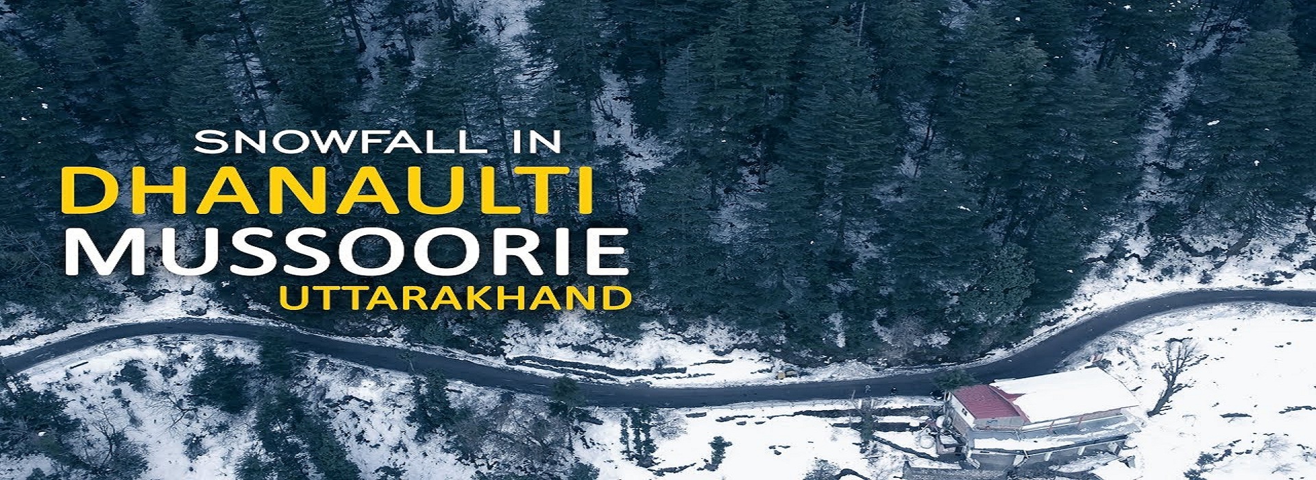 Dhanaulti Uttarakhand Travel Guide