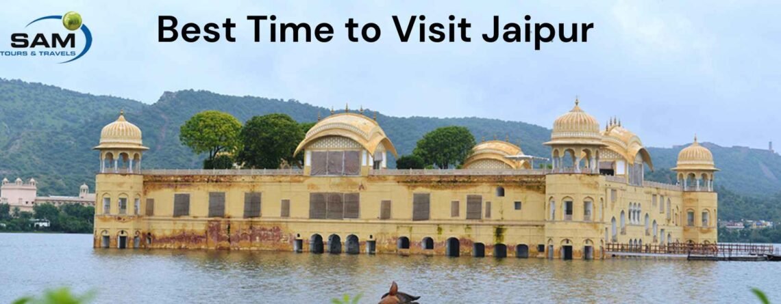 Best Time to Visit Jaipur