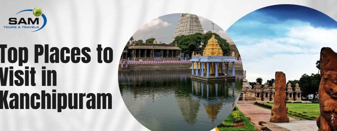 Top Places to Visit in Kanchipuram