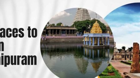 Top Places to Visit in Kanchipuram